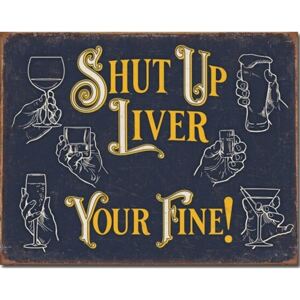 Shut Up Liver fémplakát, (31 x 42 cm)
