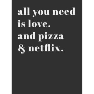 Ábra All you need is love and pizza and netflix, Finlay & Noa
