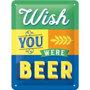 Nostalgic Art Fémtáblák: Wish You Were Beer - 20x15 cm