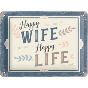 Nostalgic Art Fémtáblák: Happy Wife Happy Life - 15x20 cm